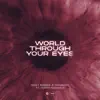 World Through Your Eyes (feat. Joseph Feinstein) - Single album lyrics, reviews, download