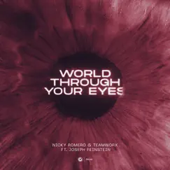 World Through Your Eyes (feat. Joseph Feinstein) - Single by Nicky Romero & Teamworx album reviews, ratings, credits