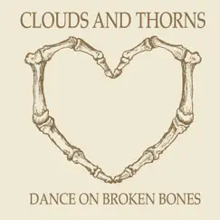Dance On Broken Bones - Single by Clouds And Thorns album reviews, ratings, credits