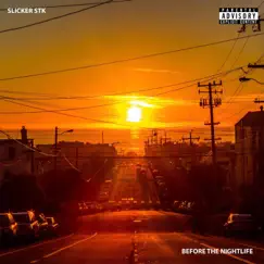 Before the Nightlife - EP by Slicker STK album reviews, ratings, credits