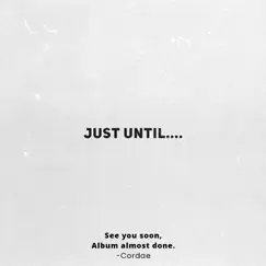 Just Until.... - EP by Cordae album reviews, ratings, credits