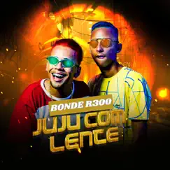 Juju Com Lente - Single by Bonde R300 album reviews, ratings, credits