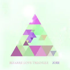 Bizarre Love Triangle - Single by Joée album reviews, ratings, credits