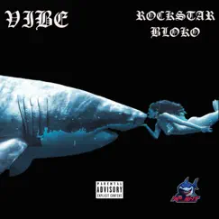 Vibe - Single by Rockstar Bloko album reviews, ratings, credits