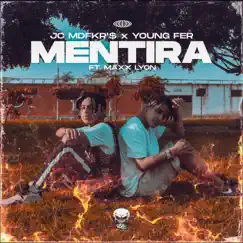 MENTIRAS (feat. JC NBF, YOUNG FER & MAXX LYON) Song Lyrics