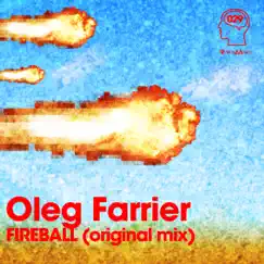 Fireball - Single by Oleg Farrier album reviews, ratings, credits