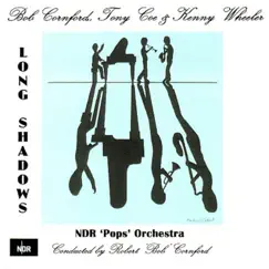Long Shadows (with NDR Pops Orchestra) by Tony Coe, Robert Cornford & Kenny Wheeler album reviews, ratings, credits