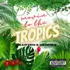 Moving to the tropics (feat. Barzen) - Single album lyrics, reviews, download