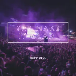 She Make It Clap - Single by Drew Keys album reviews, ratings, credits