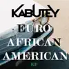 Euro African American - EP album lyrics, reviews, download