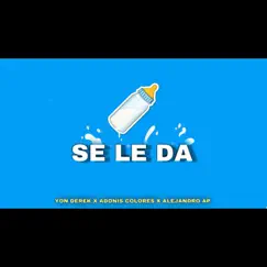 Se Le Da (feat. Adonis Colores & Yon Derek) - Single by Alejandro Ap album reviews, ratings, credits