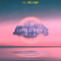 Te Quiero Ver - Single by Lil cougar album reviews, ratings, credits