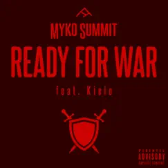 Ready for War (feat. Kielo) - Single by Myko Summit album reviews, ratings, credits