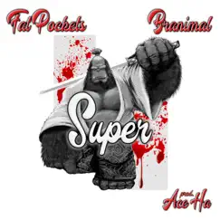 Super (feat. Branimal) - Single by Fat Pockets album reviews, ratings, credits
