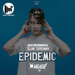 Epidemic - Single by Slum Thremmy & Beatz Instrumentals album reviews, ratings, credits