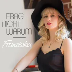 Frag nicht warum - Single by Franziska album reviews, ratings, credits