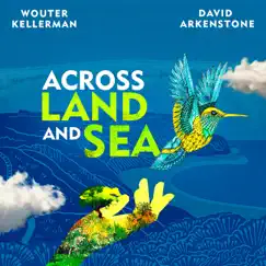 Across Land and Sea - Single by Wouter Kellerman & David Arkenstone album reviews, ratings, credits