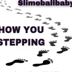 How You Stepping Song Lyrics