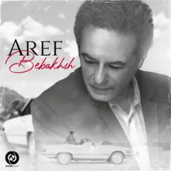 Bebakhsh - Single by Aref album reviews, ratings, credits