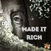 Made It Rich - Single album lyrics, reviews, download