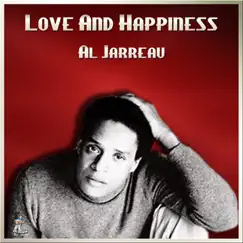 Love and Happiness by Al Jarreau album reviews, ratings, credits