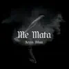 Me Mata - Single album lyrics, reviews, download