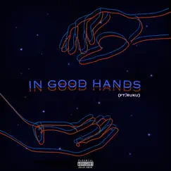 In Good Hands (feat. Ruku) - Single by CaelWhip album reviews, ratings, credits