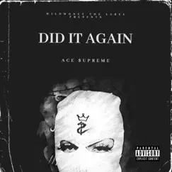 Did It Again - Single by Ace $upreme album reviews, ratings, credits