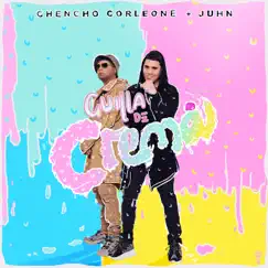 Guilla de Crema - Single by Chencho Corleone & Juhn album reviews, ratings, credits