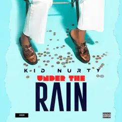 Under the Rain - Single by Kid Nurty album reviews, ratings, credits