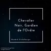 Chevalier Noir, Gardien de l'Ordre - Single album lyrics, reviews, download