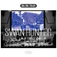 Swan Hunter - EP by Big Big Train album reviews, ratings, credits