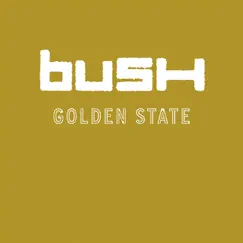 Golden State (20th Anniversary Expanded Version) by Bush album reviews, ratings, credits
