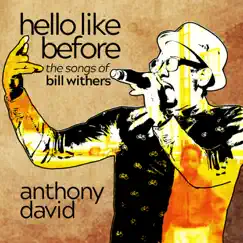 Hello Like Before: The Songs of Bill Withers by Anthony David album reviews, ratings, credits