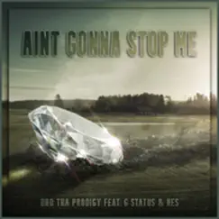 Aint Gonna Stop Me (Nes) (feat. G Status) Song Lyrics