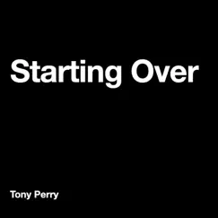 Starting Over - Single by Tony Perry album reviews, ratings, credits