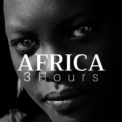 3+ Hours of Africa - Relaxing Sounds, Nature Sounds, Tribal Music, Ethnic Vibes, World Music Mix by Drums World Collective album reviews, ratings, credits
