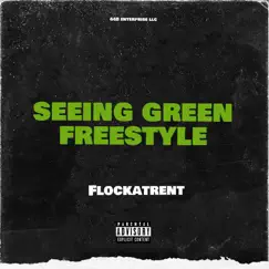 Seeing Green (Freestyle) - Single by FlockaTrent album reviews, ratings, credits