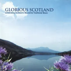 Glorious Scotland: Celebrating Scotland's Wonderful Traditional Music by Various Artists album reviews, ratings, credits