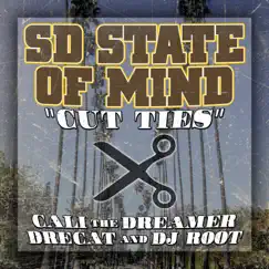 Cut Ties (feat. Cali the Dreamer, DreCat & DJ Root) - Single by SD State of Mind album reviews, ratings, credits