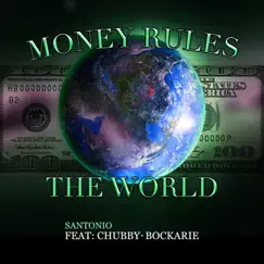 Money Rules the World (feat. Chubby & Bockarie) - Single by Santonio album reviews, ratings, credits
