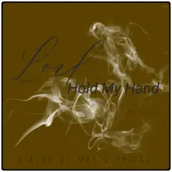 Lord... Hold My Hand (Piano) - Single by Marco Velocci album reviews, ratings, credits