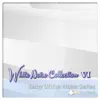 Baby White Noise Series: White Noise Collection VI album lyrics, reviews, download