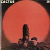 Cactus album lyrics, reviews, download