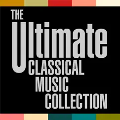 The Ultimate Classical Music Collection by Various Artists album reviews, ratings, credits