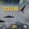 Catch Da Vibe album lyrics, reviews, download