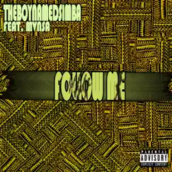 Follow Me (feat. Mvnsa) - Single by THEBOYNAMEDSIMBA album reviews, ratings, credits