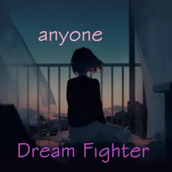 Anyone - Single by Dream Fighter album reviews, ratings, credits