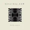 Saturday, 6 A.M. album lyrics, reviews, download