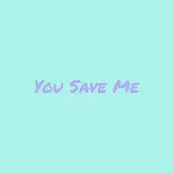 You Save Me - Single by J Rice album reviews, ratings, credits
